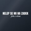 Samolepka na auto „Nelep se mi na zadek – jedu s citem“ Samolepka na auto „Nelep se mi na zadek – jedu s citem“
