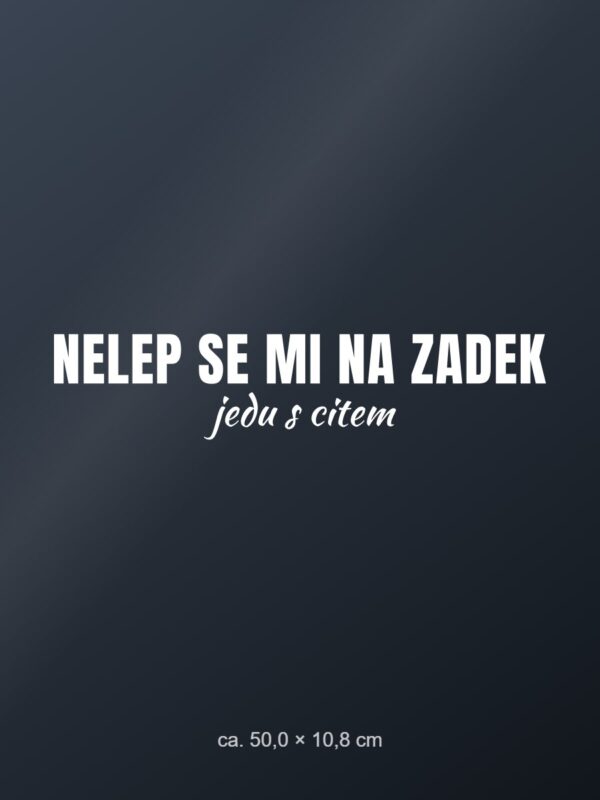 Samolepka na auto „Nelep se mi na zadek – jedu s citem“