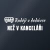 Samolepka na auto „Raději v dodávce než v kanceláři“ Samolepka na auto „Raději v dodávce než v kanceláři“
