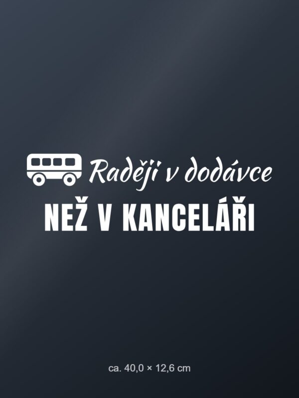 Samolepka na auto „Raději v dodávce než v kanceláři“