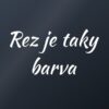 Samolepka na auto „Rez je taky barva“ Samolepka na auto „Rez je taky barva“