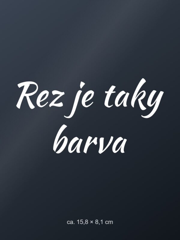 Samolepka na auto „Rez je taky barva“ Samolepka na auto „Rez je taky barva“