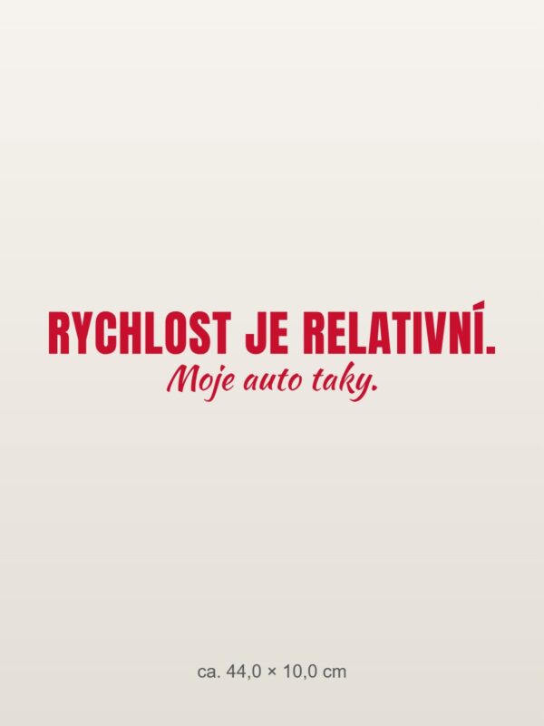 Samolepka na auto „Rychlost je relativní. Moje auto taky.“ Samolepka na auto „Rychlost je relativní. Moje auto taky.“