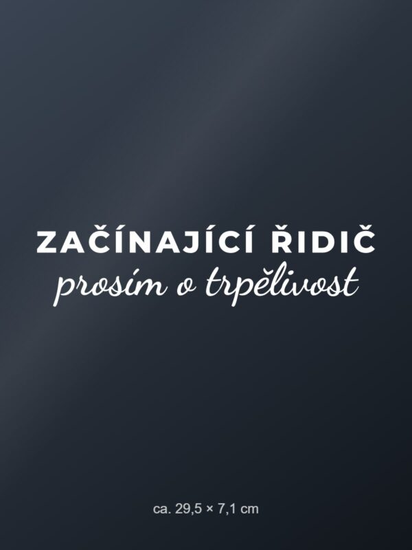 Samolepka na auto „Začínající řidič – prosím o trpělivost“ Samolepka na auto „Začínající řidič – prosím o trpělivost“